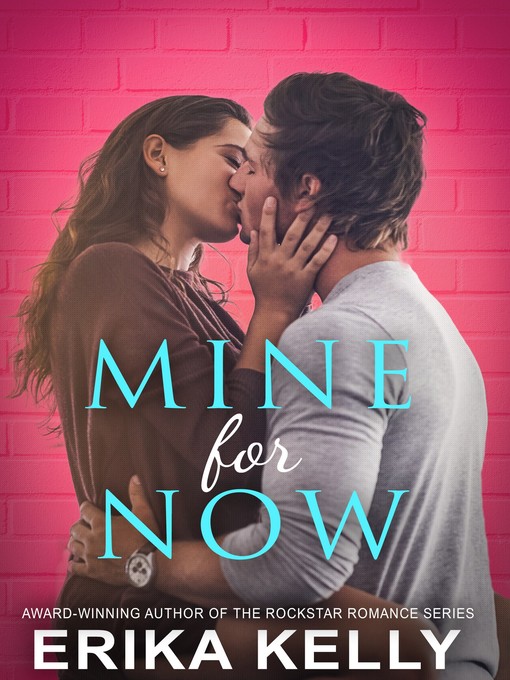 Title details for Mine For Now by Erika Kelly - Available